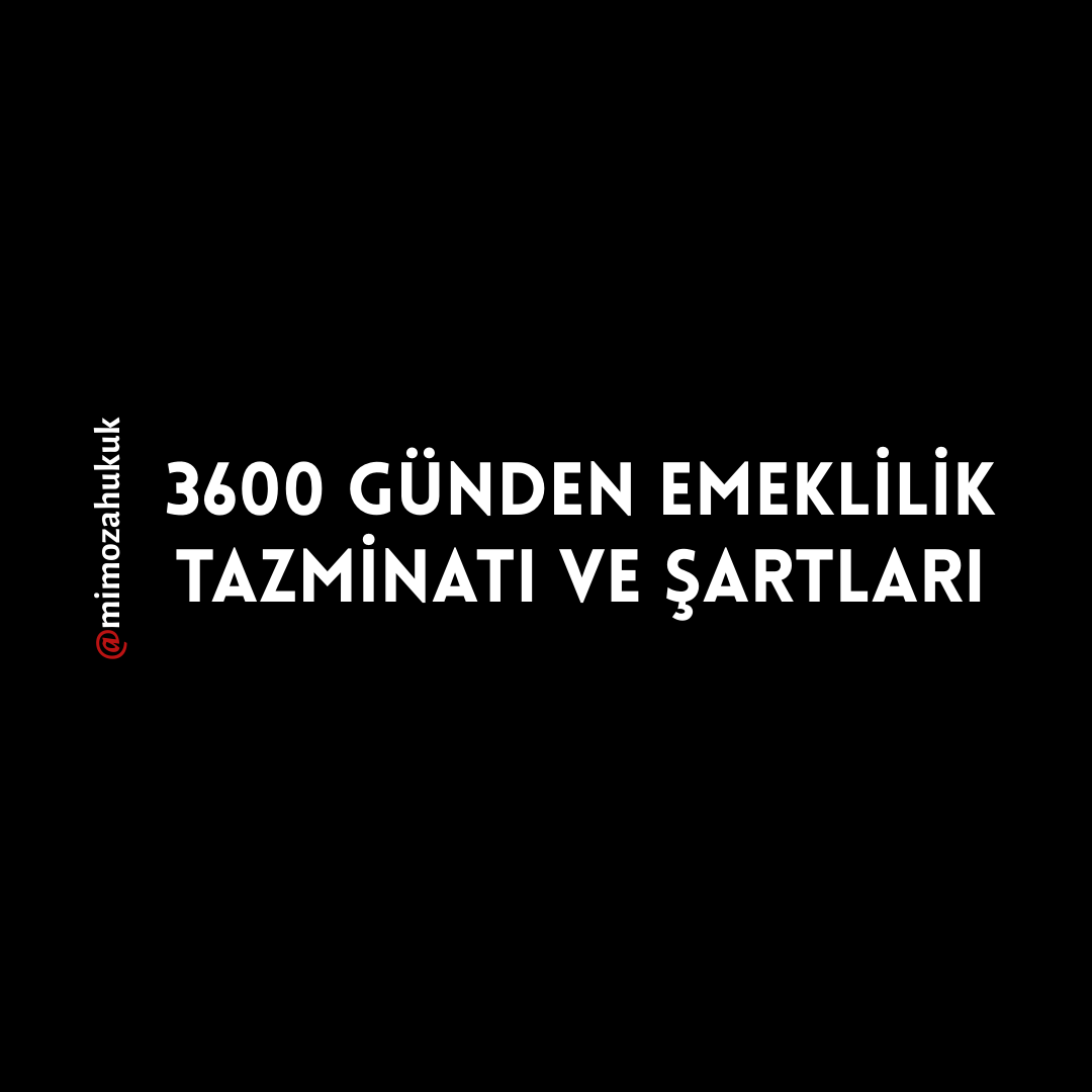 upload/3600_gun_emeklilik_kidem_tazminati_hesaplama_sgk_emeklilik_sorgulama_15_yil_3600_gun_tazminat_erken_emeklilik_sartlari_sgk_hizmet_dokumu_emekli_olabilir_yazisi_eyt_emeklilik_sartlari_prim_.png