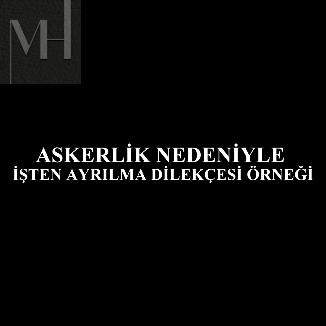 upload/askerlik_nedeniyle_isten_ayrilma_dilekcesi_ornegi_askerlik_nedeniyle_isten_ayrilma_nasil_yapilir_askerde_gecen_sure_kidemden_sayilir_mi_askerlik_nedeniyle_ise_baslatmama_tazminati_ne_kadardir_.png