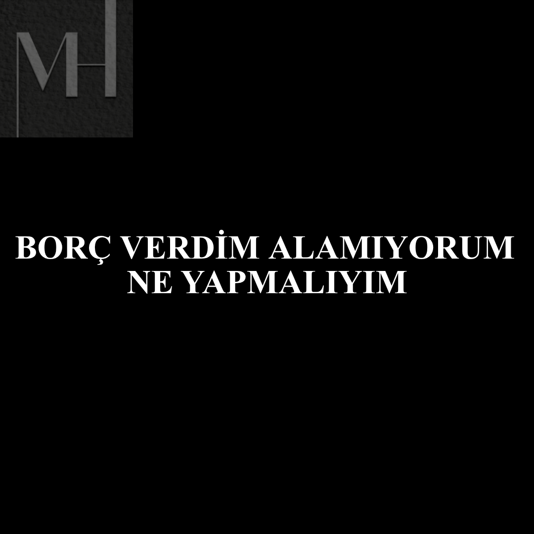 upload/borc_verdigim_kisi_odemiyor_elden_borc_para_nasil_alinir_banka_havalesiyle_gonderilen_para_geri_alinir_mi_icra_takibi_nasil_baslatilir_aciklamasiz_havale_borc_sayilir_mi_borc_ispati_nasil_yap.png