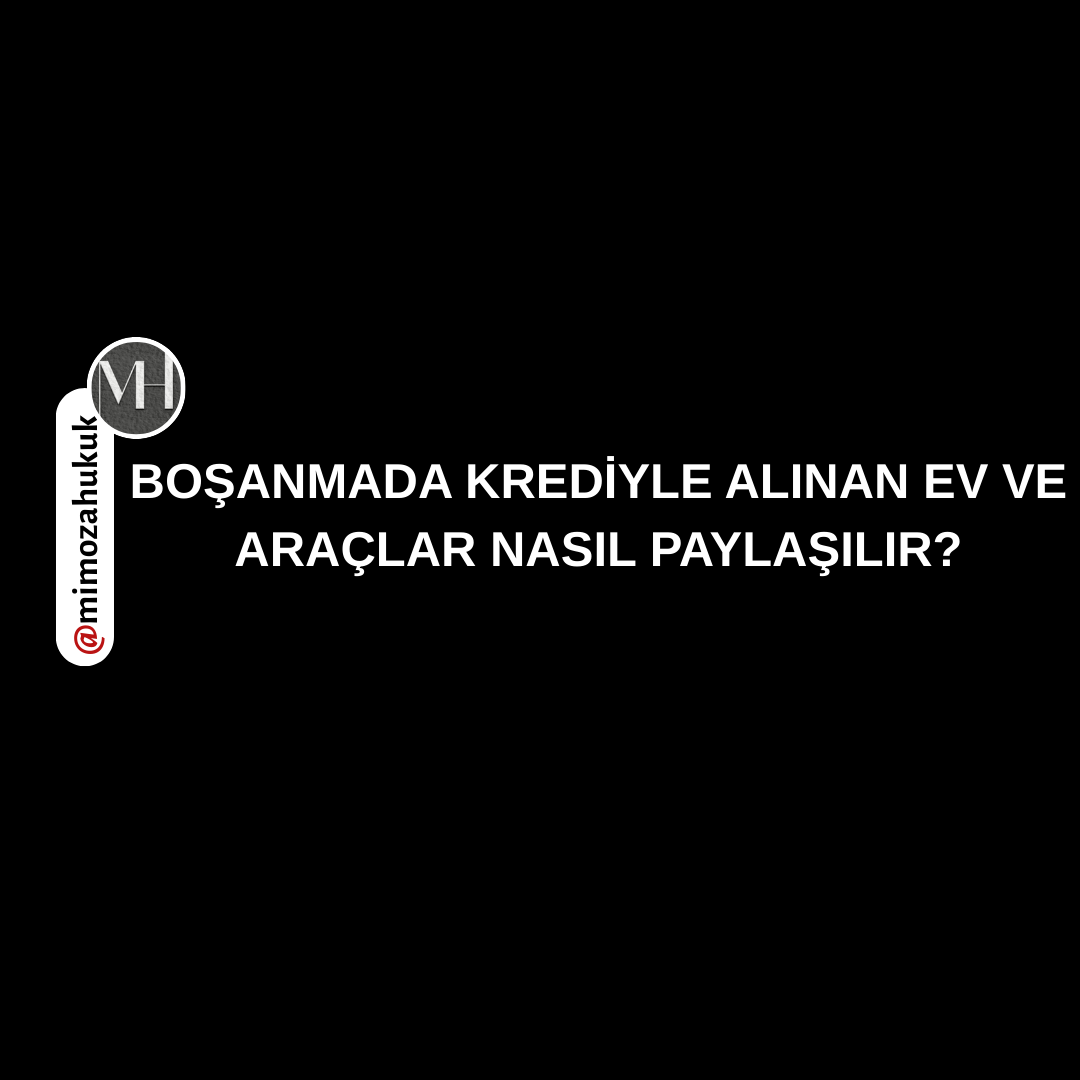 upload/bosanmada_mal_paylasimi_krediyle_alinan_ev_paylasimi_edinilmis_mallar_rejimi_katilma_alacagi_nedir_deger_artis_payi_hesaplama_bosanma_mal_rejimi_yargitay_mal_paylasimi_kararlari_konut_kredi.png