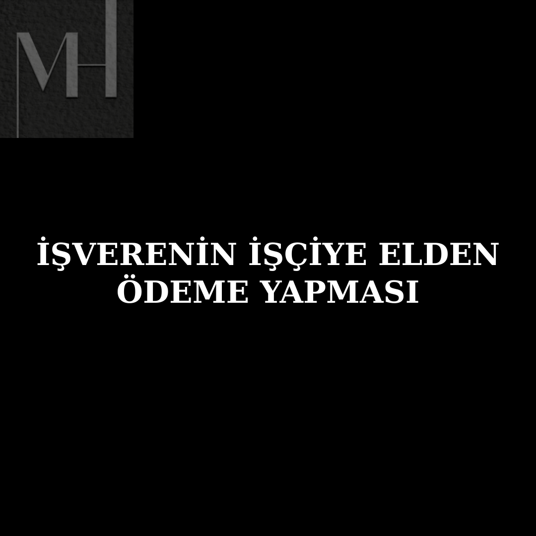 upload/isciye_elden_odeme_yapilmasi_iscinin_elden_para_almasi_isveren_elden_para_verebilir_lden_verilen_para_yasal_mesai_paralarinin_elden_verilmesi_elden_odeme_isveren_nakit_odeme_isci_maasi_elden.png