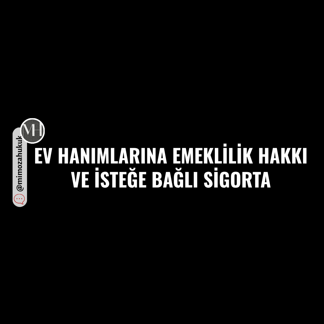 upload/istege_bagli_sigorta_ev_hanimi_ev_hanimlarina_emeklilik_sartlari_25_yillik_ev_hanimi_emeklilik_ev_hanimlari_yurt_disi_borclanma_ev_hanimi_emeklilik_prim_tutari_istedige_bagli_sigorta_prim_tut.png