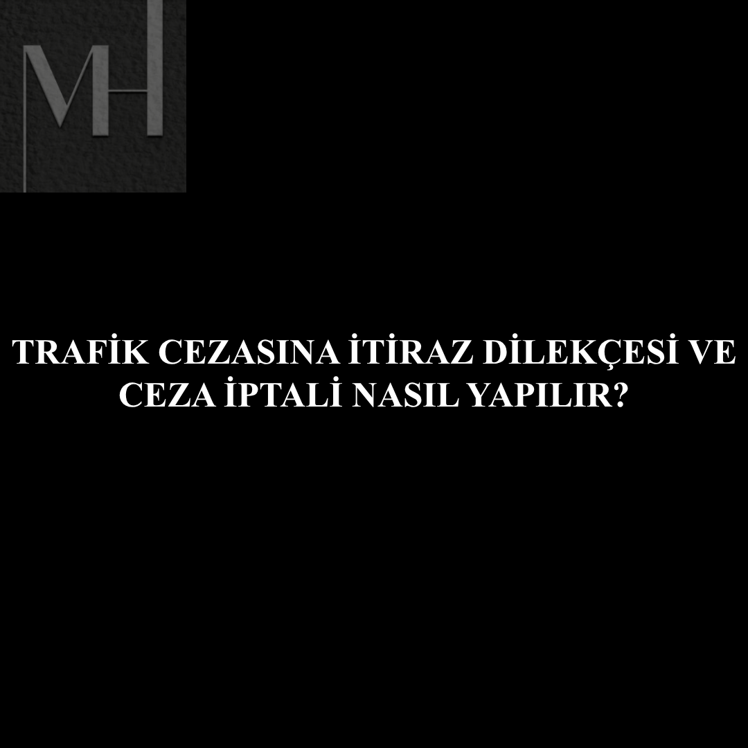 upload/trafik_cezasina_itiraz_trafik_cezasi_iptali_trafik_cezasi_dilekcesi_e-devlet_trafik_cezasi_itirazi_sulh_ceza_hakimligi_itiraz_delilsiz_trafik_cezasi_trafik_cezasi_nasil_iptal_edilir_trafik_.png